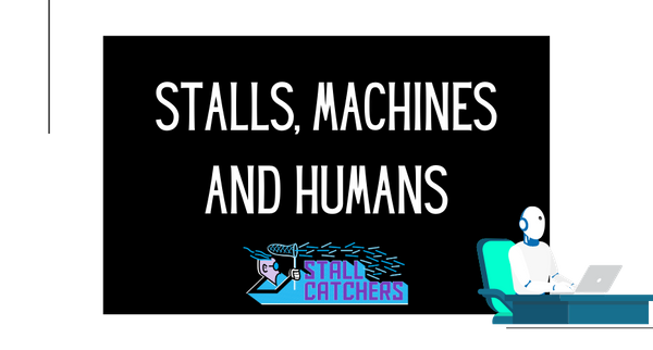 Stalls, machines and humans: an update 🤖